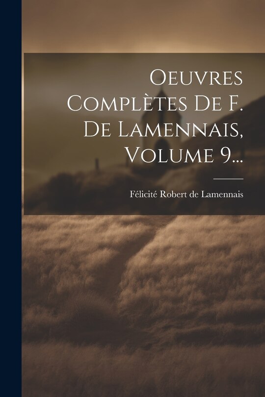 Front cover_Oeuvres Complètes De F. De Lamennais, Volume 9...