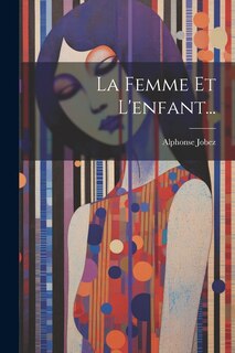 Front cover_La Femme Et L'enfant...