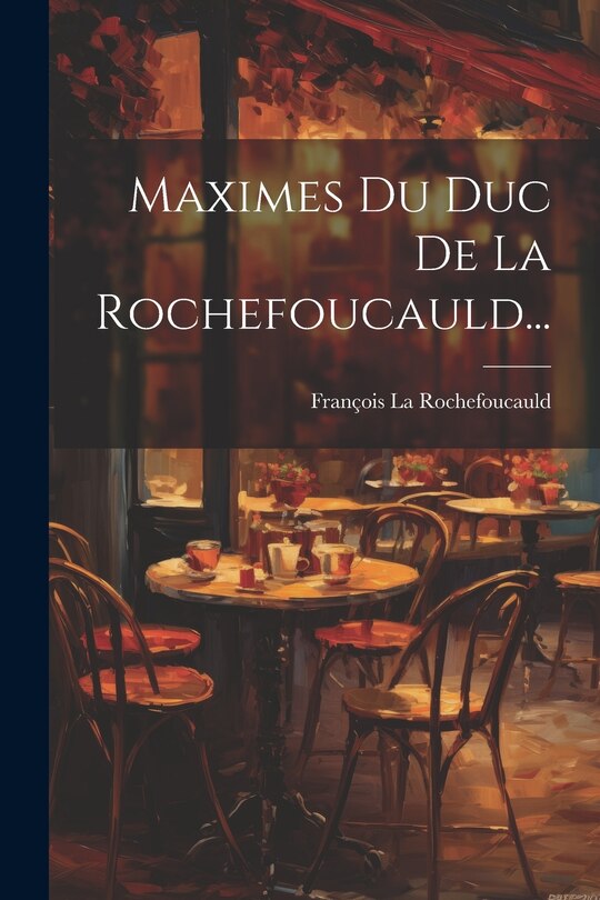 Front cover_Maximes Du Duc De La Rochefoucauld...