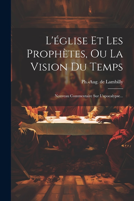 Front cover_L'église Et Les Prophètes, Ou La Vision Du Temps