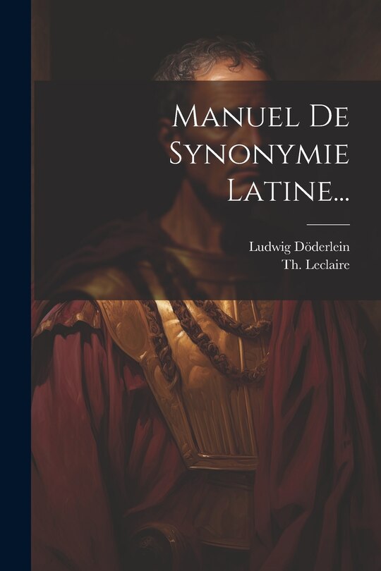 Front cover_Manuel De Synonymie Latine...