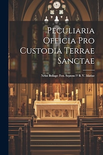 Couverture_Peculiaria Officia Pro Custodia Terrae Sanctae