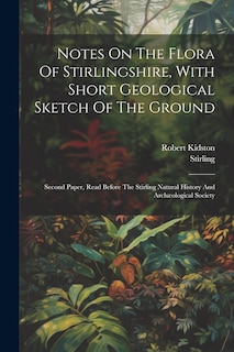 Front cover_Notes On The Flora Of Stirlingshire, With Short Geological Sketch Of The Ground