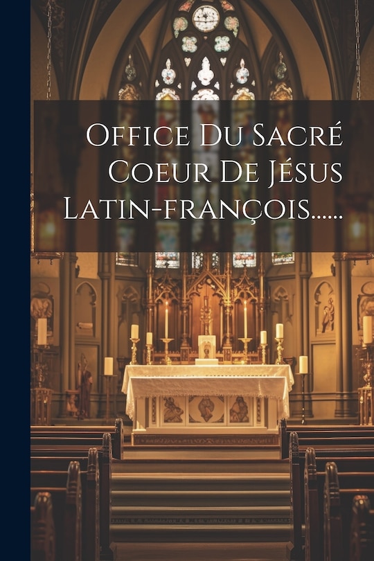 Front cover_Office Du Sacré Coeur De Jésus Latin-françois......