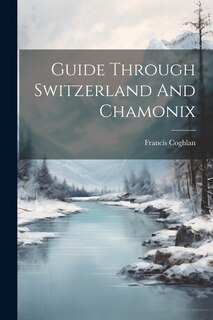 Couverture_Guide Through Switzerland And Chamonix