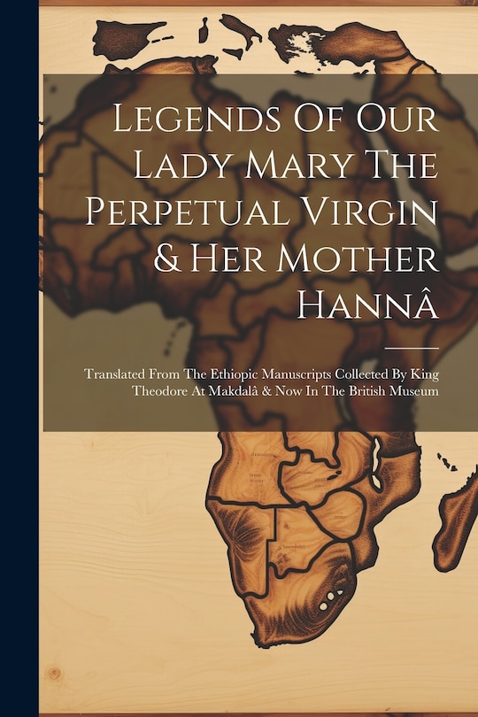 Front cover_Legends Of Our Lady Mary The Perpetual Virgin & Her Mother Hannâ