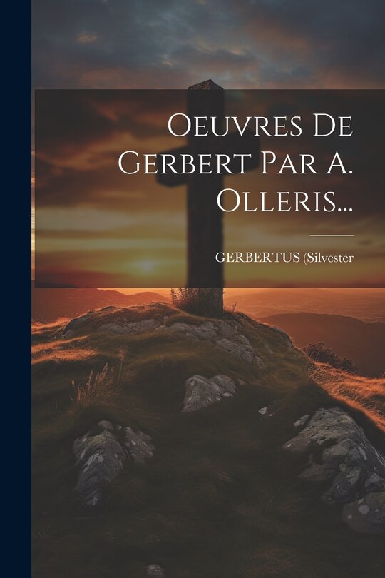 Front cover_Oeuvres De Gerbert Par A. Olleris...