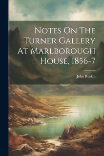 Front cover_Notes On The Turner Gallery At Marlborough House, 1856-7