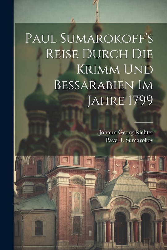 Front cover_Paul Sumarokoff's Reise Durch Die Krimm Und Bessarabien Im Jahre 1799