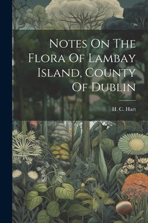Couverture_Notes On The Flora Of Lambay Island, County Of Dublin