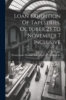 Front cover_Loan Exhibition Of Tapestries, October 25 To November 7 Inclusive