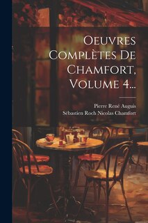 Front cover_Oeuvres Complètes De Chamfort, Volume 4...