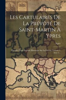 Front cover_Les Cartulaires De La Prévôté De Saint-martin À Ypres