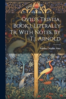 Couverture_Ovid's Tristia, Book 1, Literally Tr. With Notes, By T.j. Arnold