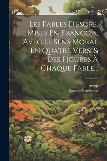 Front cover_Les Fables D'ésope, Mises En François, Avec Le Sens Moral En Quatre Vers, & Des Figures À Chaque Fable...
