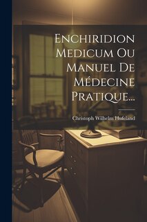 Couverture_Enchiridion Medicum Ou Manuel De Médecine Pratique...