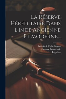Couverture_La Réserve Héréditaire Dans L'inde Ancienne Et Moderne...