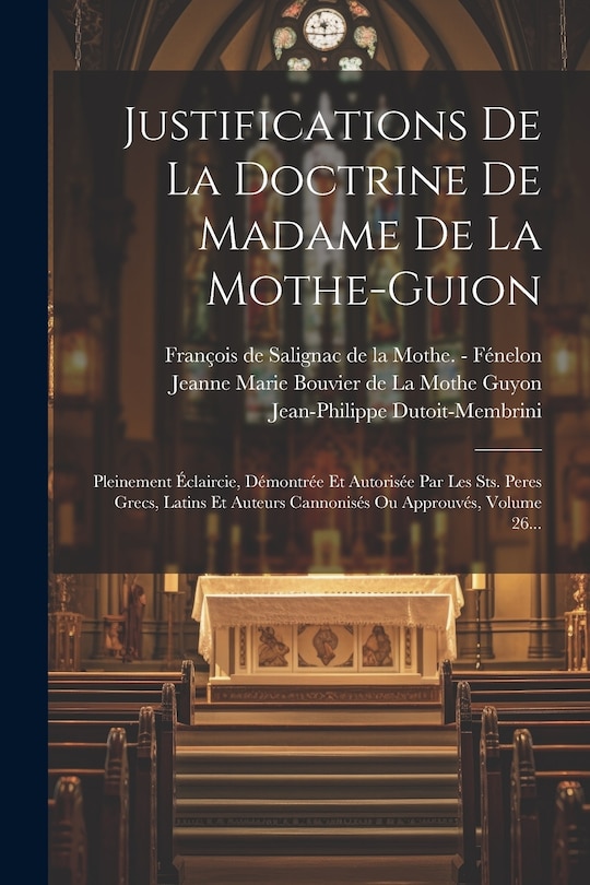 Couverture_Justifications De La Doctrine De Madame De La Mothe-guion