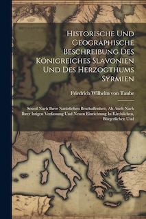 Couverture_Historische Und Geographische Beschreibung Des Königreiches Slavonien Und Des Herzogthums Syrmien