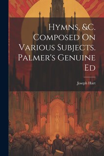 Front cover_Hymns, &c. Composed On Various Subjects. Palmer's Genuine Ed