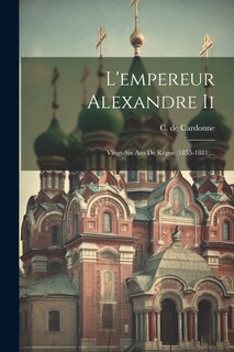 Couverture_L'empereur Alexandre Ii