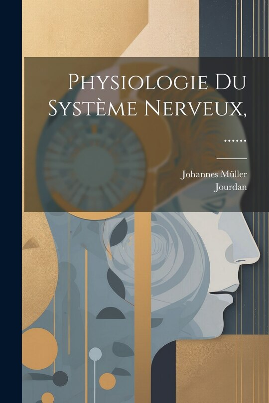 Front cover_Physiologie Du Système Nerveux, ......