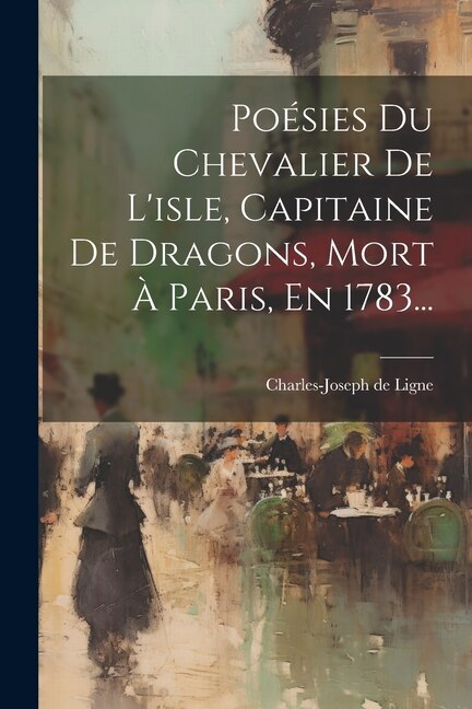 Front cover_Poésies Du Chevalier De L'isle, Capitaine De Dragons, Mort À Paris, En 1783...