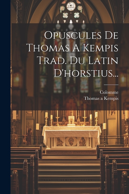 Front cover_Opuscules De Thomas A Kempis Trad. Du Latin D'horstius...