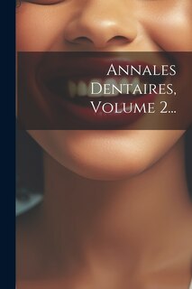 Front cover_Annales Dentaires, Volume 2...