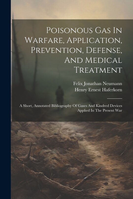 Front cover_Poisonous Gas In Warfare, Application, Prevention, Defense, And Medical Treatment