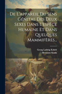 Front cover_De L'appareil Du Sens Génital Des Deux Sexes Dans L'espèce Humaine Et Dans Quelques Mammifères...