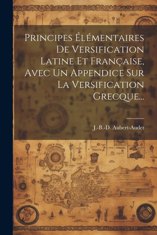 Couverture_Principes Élémentaires De Versification Latine Et Française, Avec Un Appendice Sur La Versification Grecque...