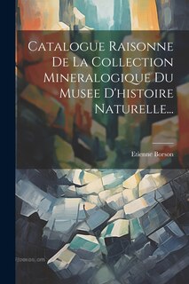 Front cover_Catalogue Raisonne De La Collection Mineralogique Du Musee D'histoire Naturelle...