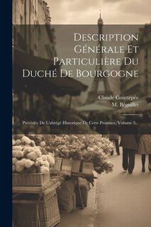 Front cover_Description Générale Et Particulière Du Duché De Bourgogne