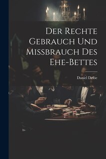 Couverture_Der Rechte Gebrauch Und Mißbrauch Des Ehe-bettes