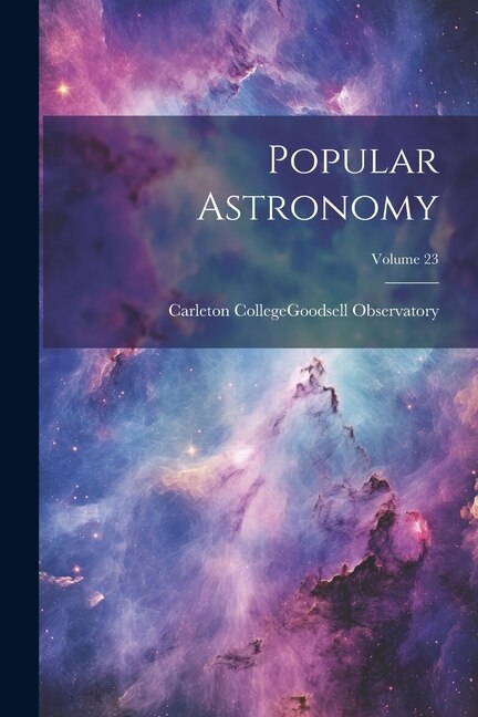 Popular Astronomy; Volume 23