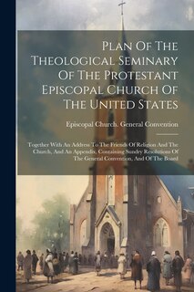 Front cover_Plan Of The Theological Seminary Of The Protestant Episcopal Church Of The United States