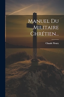 Couverture_Manuel Du Militaire Chrétien...