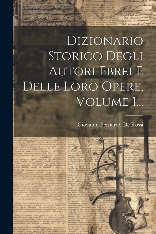 Couverture_Dizionario Storico Degli Autori Ebrei E Delle Loro Opere, Volume 1...