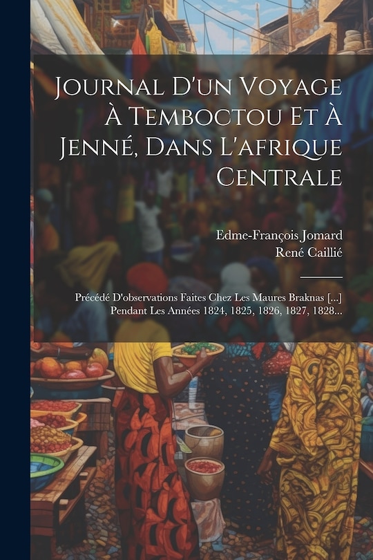 Couverture_Journal D'un Voyage &Agrave; Temboctou Et &Agrave; Jenn&eacute;, Dans L'afrique Centrale