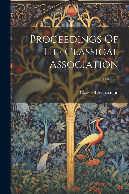 Front cover_Proceedings Of The Classical Association; Volume 5