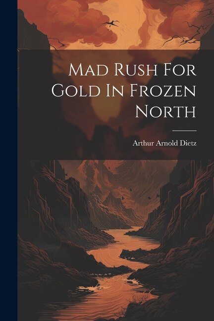 Front cover_Mad Rush For Gold In Frozen North
