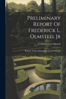 Couverture_Preliminary Report Of Frederick L. Olmsted, Jr