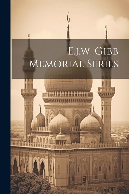 E.j.w. Gibb Memorial Series