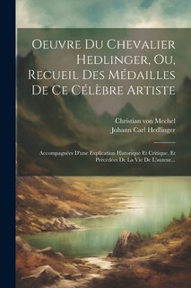 Front cover_Oeuvre Du Chevalier Hedlinger, Ou, Recueil Des Médailles De Ce Célèbre Artiste