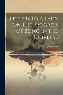Front cover_Letters To A Lady On The Progress Of Being In The Universe