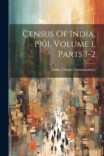 Front cover_Census Of India, 1901, Volume 1, Parts 1-2