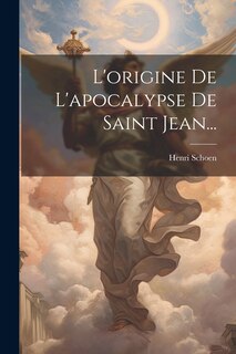 Front cover_L'origine De L'apocalypse De Saint Jean...