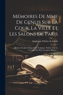 Couverture_Mémoires De Mme De Genlis Sur La Cour, La Ville Et Les Salons De Paris