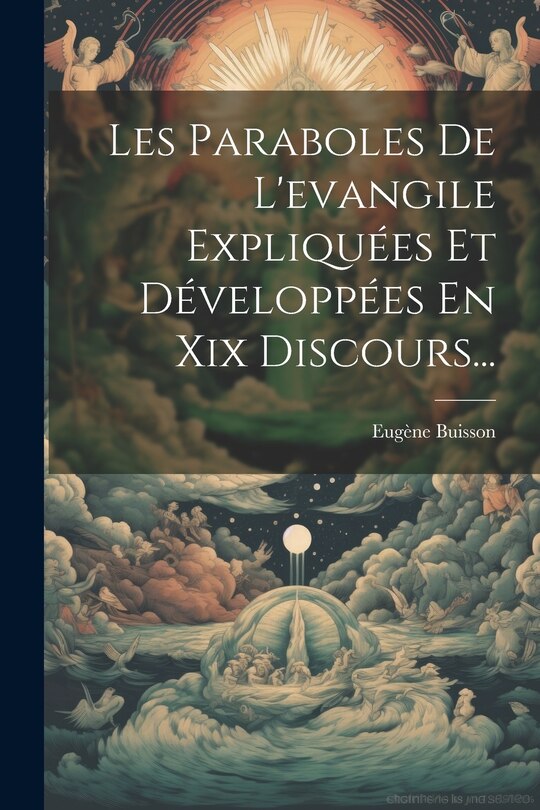 Front cover_Les Paraboles De L'evangile Expliquées Et Développées En Xix Discours...